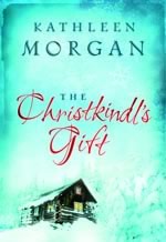 The Christkindl's Gift by Kathleen Morgan